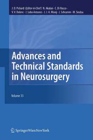 Advances and Technical Standards in Neurosurgery, Vol. 33 de John D. Pickard