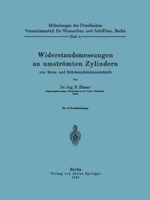 Widerstandsmessungen an umströmten Zylindern von Kreis- und Brückenpfeilerquerschnitt de F. Eisner