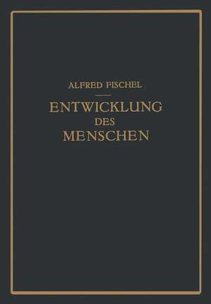 Lehrbuch der Entwicklung des Menschen de Alfred Fischel