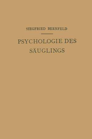 Psychologie des Säuglings de Siegfried Bernfeld