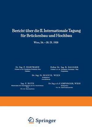 Bericht über die II. Internationale Tagung für Brückenbau und Hochbau / Report of the 2nd International Congress for Bridge- and Structural Engineering / Compte-Rendu du 2me Congrès International de Construction des Ponts et Charpentes: Wien, 24.–28. IX. 1928 de Fr. Bleich