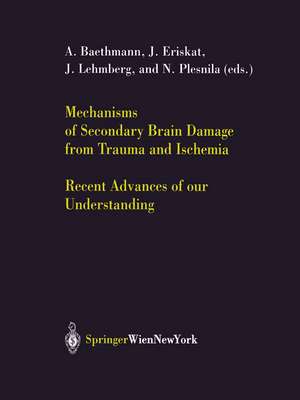 Mechanisms of Secondary Brain Damage from Trauma and Ischemia: Recent Advances of our Understanding de A. Baethmann