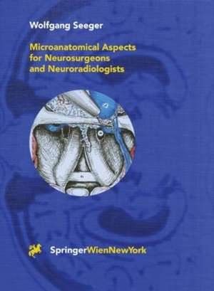 Microanatomical Aspects for Neurosurgeons and Neuroradiologists de J. Zentner