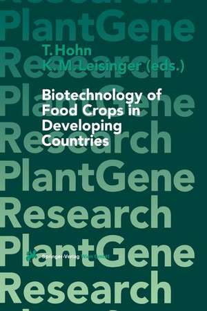 Biotechnology of Food Crops in Developing Countries de T. Hohn