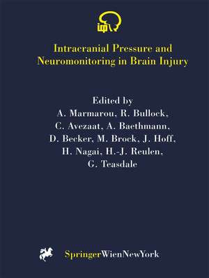 Intracranial Pressure and Neuromonitoring in Brain Injury: Proceedings of the Tenth International ICP Symposium, Williamsburg, Virginia, May 25–29, 1997 de Anthony Marmarou