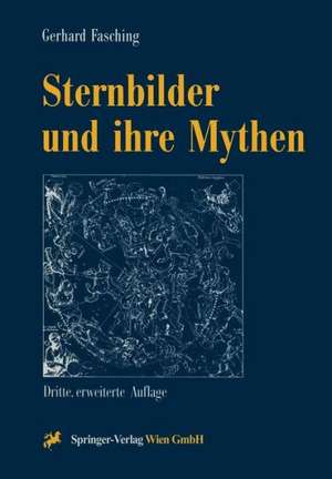 Sternbilder und ihre Mythen de Gerhard Fasching