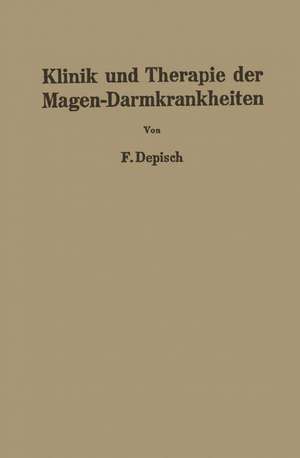 Klinik und Therapie der Magen-Darmkrankheiten de Franz Depisch