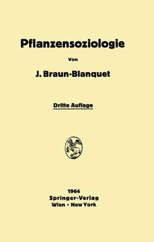 Pflanzensoziologie: Grundzüge der Vegetationskunde de Josias Braun-Blanquet