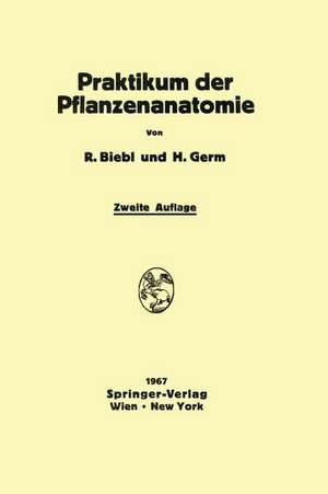 Praktikum der Pflanzenanatomie de Richard Biebl