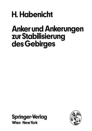 Anker und Ankerungen zur Stabilisierung des Gebirges de H. Habenicht