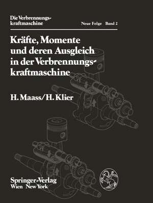 Kräfte, Momente und deren Ausgleich in der Verbrennungskraftmaschine de H. Maass