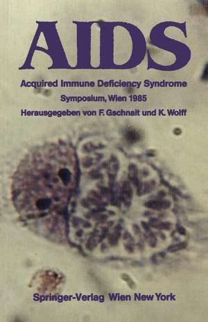 AIDS: Acquired Immune Deficiency Syndrome Symposium, Wien 1985 de Fritz Gschnait