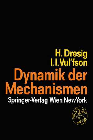 Dynamik der Mechanismen de Hans Dresig