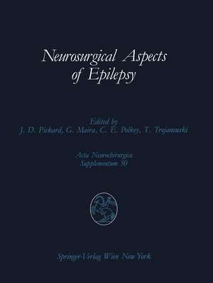 Neurosurgical Aspects of Epilepsy: Proceedings of the Fourth Advanced Seminar in Neurosurgical Research of the European Association of Neurosurgical Societies Bresseo di Teolo, Padova, May 17–18, 1989 de John D. Pickard