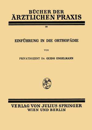 Einführung in die Orthopädie de Guido Engelmann