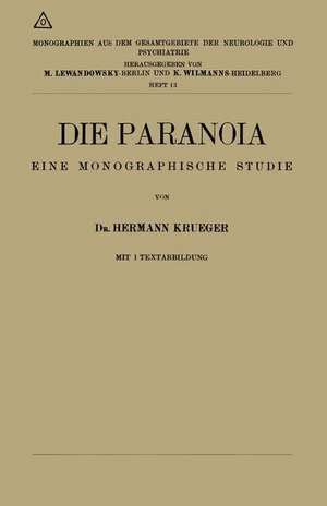 Die Paranoia: Eine monographische Studie de Hermann Krueger