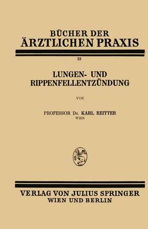 Lungen- und Rippenfellentzündung: Band 23 de Karl Reitter