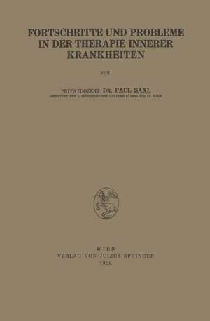 Fortschritte und Probleme in der Therapie Innerer Krankheiten de Paul Saxl