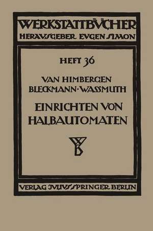 Das Einrichten von Halbautomaten: Die Einspindel-Maschinen System Potter & Johnston und Monforts, die Mehrspindel-Maschine System Prentice de J. van Himbergen