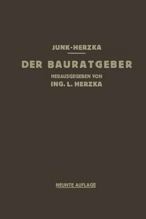 Der Bauratgeber: Handbuch für das gesamte Baugewerbe und seine Grenzgebiete de Leopold Herzka