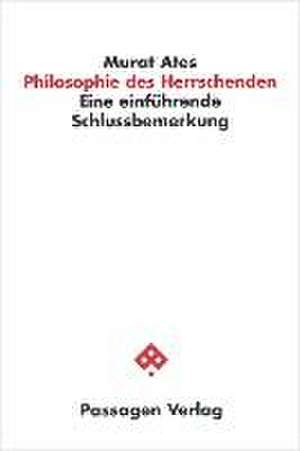 Philosophie des Herrschenden de Murat Ates