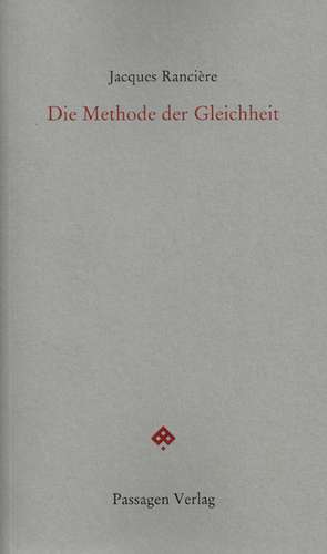 Die Methode der Gleichheit de Jacques Rancière