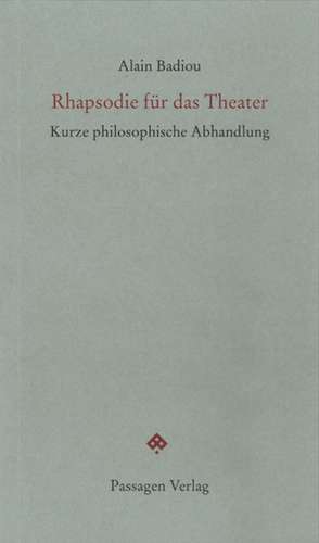 Rhapsodie für das Theater de Alain Badiou