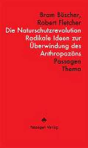 Die Naturschutzrevolution de Robert Fletcher