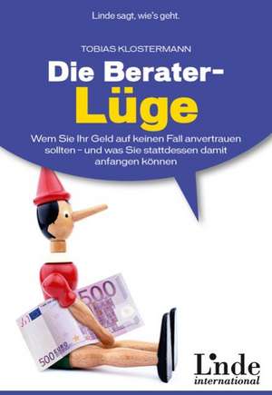 Die Berater-Lüge de Tobias Klostermann