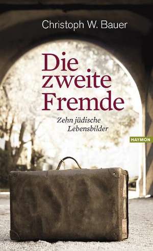 Die zweite Fremde de Christoph W. Bauer