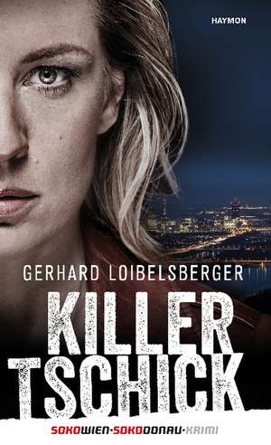 Killer-Tschick de Gerhard Loibelsberger