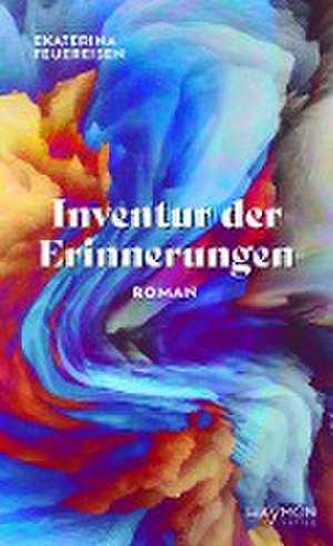 Inventur der Erinnerungen de Ekaterina Feuereisen