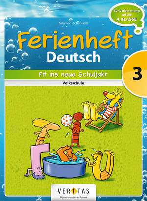 Deutsch Ferienheft 3. Klasse. Volksschule - Fit ins neue Schuljahr