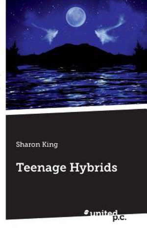 Teenage Hybrids de SHARON KING