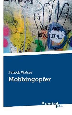 Mobbingopfer de Patrick Walser