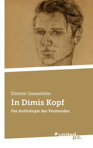 In Dimis Kopf de Dimitri Gazenbiler