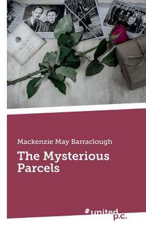 The Mysterious Parcels de Mackenzie May Barraclough