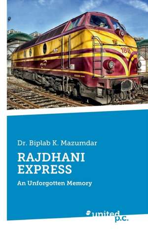 Rajdhani Express: Better Results de Dr. Biplab K. Mazumdar