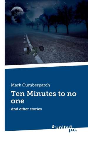 Ten Minutes to No One: Better Results de Mark Cumberpatch