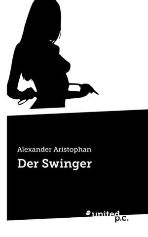 Der Swinger de Alexander Aristophan