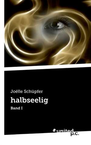 halbseelig de Joëlle Schüpfer