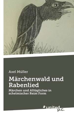 Märchenwald und Rabenlied de Axel Müller