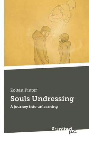 Souls Undressing de Zoltan Pinter