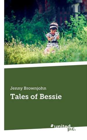 Tales of Bessie de Jenny Brownjohn