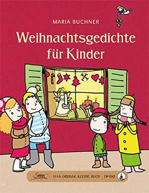 Das große kleine Buch: Weihnachtsgedichte für Kinder de Maria Buchner