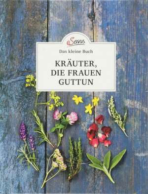 Das kleine Buch: Kräuter, die Frauen guttun de Michaela Schnetzer