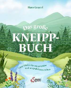 Das große Kneipp-Buch de Hans Gasperl