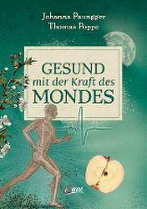 Gesund mit der Kraft des Mondes de Johanna Paungger