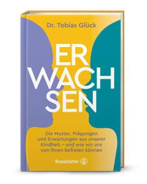 Erwachsen de Tobias Glück