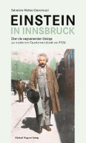 Einstein in Innsbruck de Salvatore Matteo Giacomuzzi